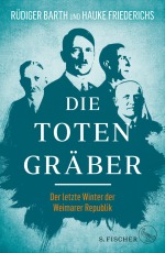 Ruediger Barth Hauke Friederichs Totengraeber Hitler Hindenburg Nazis S.Fischer neuerscheinung wunschliste buecherherbst buecherblog